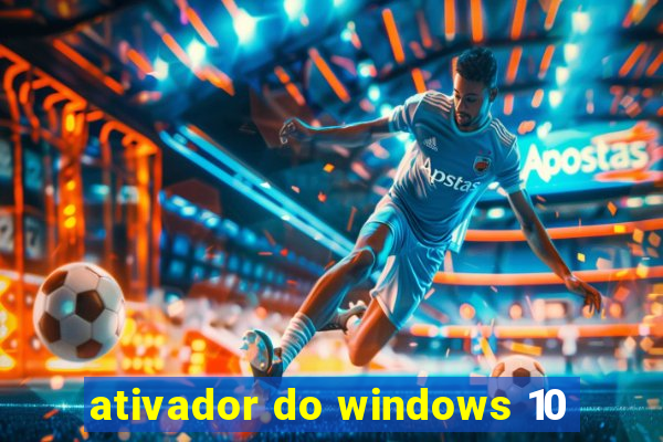 ativador do windows 10